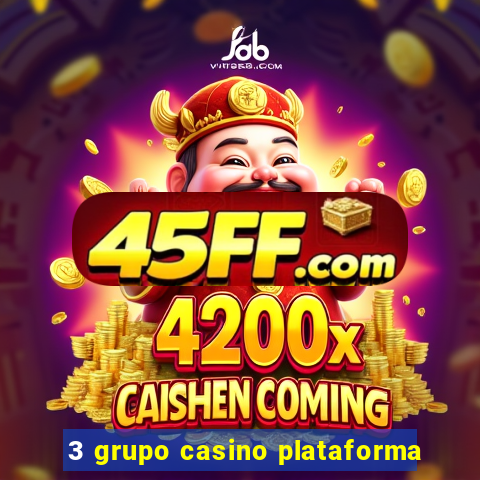 3 grupo casino plataforma